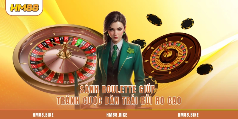 Roulette HM88 - Siêu Phẩm Game Được Ưa Chuộng Nhất 2025 Sảnh Roulette giúp tránh cược dàn trải rủi ro cao