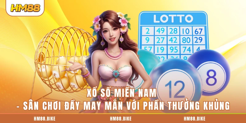 Xổ Số Miền Nam: 3 Trải Nghiệm May Mắn Không Thể Bỏ Lỡ Xổ Số Miền Nam